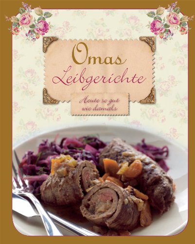 - Omas Leibgerichte: Heute so gut wie damals