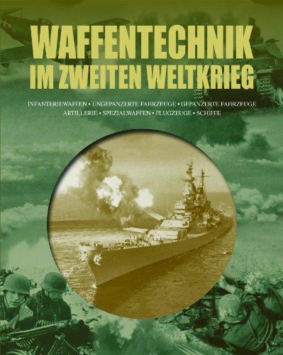 - Waffentechnik im zweiten Weltkrieg: Infanteriewaffen, ungepanzerte Fahrzeuge, gepanzerte Fahrzeuge, Artillerie, Spezialwaffen, Flugzeuge, Schiffe
