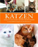  - Katzenrassen: Alle Rassen und alle Farben