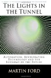  - Race Against the Machine: How the Digital Revolution is Accelerating Innovation, Driving Productivity, and Irreversibly Transforming Employment and the Economy