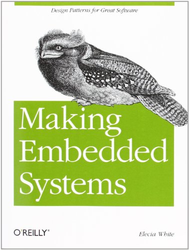 - Making Embedded Systems: Design Patterns for Great Software