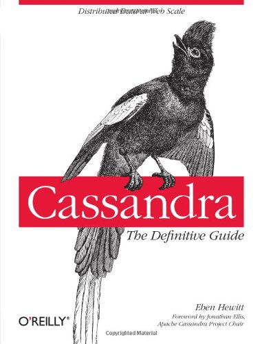 - Cassandra: The Definitive Guide