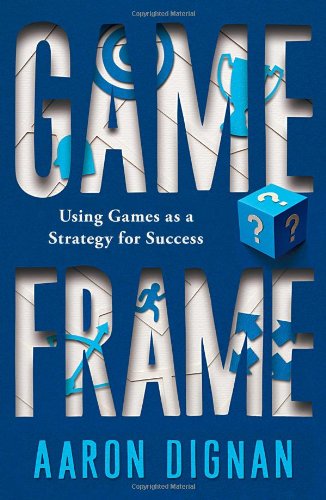  - Game Frame: Using Games as a Strategy for Success
