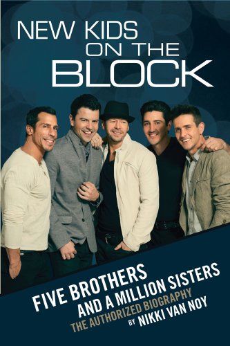 - New Kids on the Block: Five Brothers and a Million Sisters