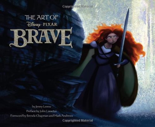  - The Art of Brave (Disney: Pixar)