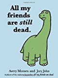  - All My Friends Are Dead