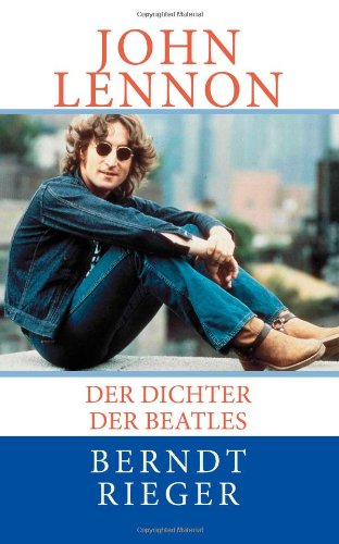 - John Lennon. Der Dichter der Beatles