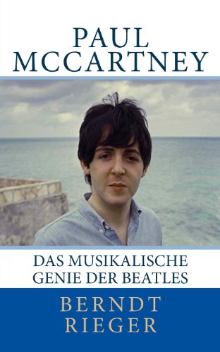  - Paul McCartney: Das musikalische Genie der Beatles