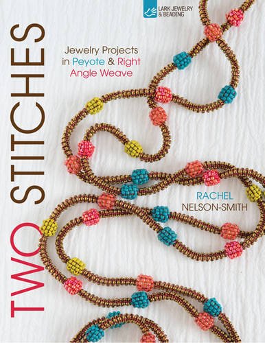 - Two Stitches: Jewelry Projects in Peyote & Right Angle Weave (Bead Inspirations)