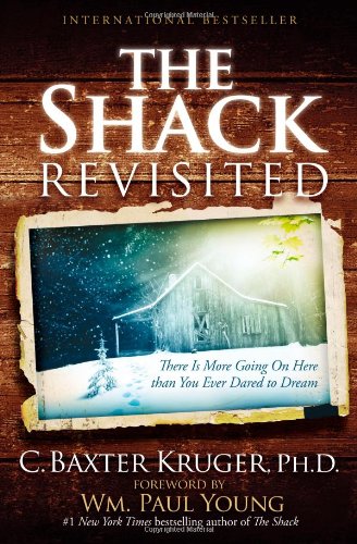 - The Shack Revisited: There Is More Going On Here than You Ever Dared to Dream