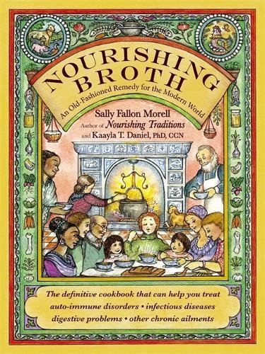 - Nourishing Broth: An Old-Fashioned Remedy for the Modern World