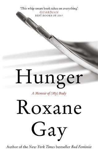  - Hunger: A Memoir of (My) Body
