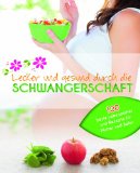  - Richtig essen in Schwangerschaft und Stillzeit (GU Diät & Gesundheit)