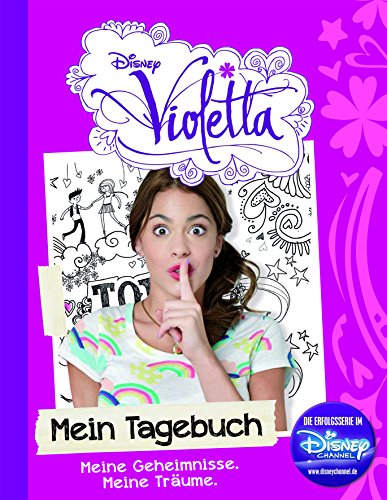 - Disney Violetta: Mein Tagebuch: Meine Geheimnisse. Meine Träume.