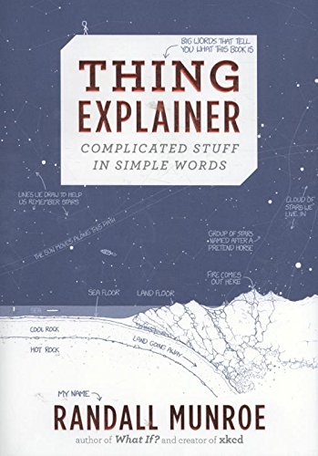 - Thing Explainer: Complicated Stuff in Simple Words