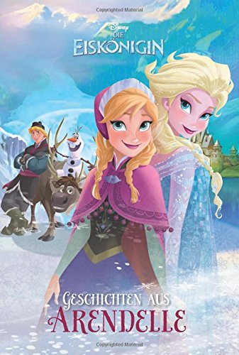 - Disney Die Eiskönigin - Geschichten aus Arendelle: Zwei magische Geschichten voller Freundschaft und Abenteuer!