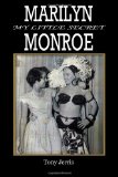  - They Knew Marilyn Monroe: Famous Persons in the Life of the Hollywood Icon