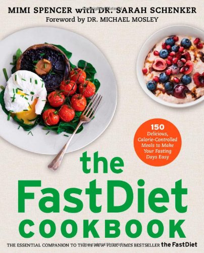 - The FastDiet Cookbook: 150 Delicious, Calorie-Controlled Meals to Make Your Fasting Days Easy