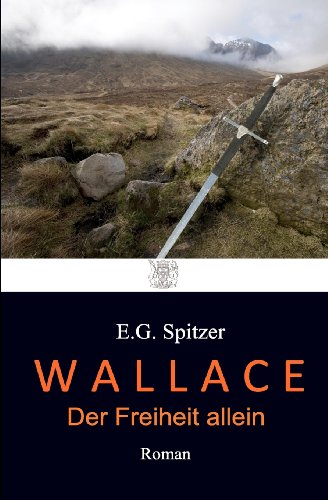  - WALLACE - Der Freiheit allein