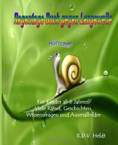  - Regentage-Buch gegen Langeweile: Für Kinder ab 6 Jahren. Viele Rätsel, Geschichten, Wissensfragen und Ausmalbilder