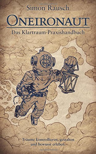- Oneironaut: Das Klartraum-Praxishandbuch
