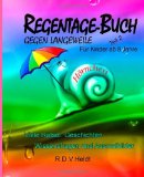  - Regentage-Buch gegen Langeweile: Für Kinder ab 6 Jahren. Viele Rätsel, Geschichten, Wissensfragen und Ausmalbilder