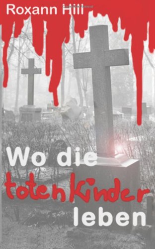 - Wo die toten Kinder leben: Der erste Fall für Steinbach und Wagner