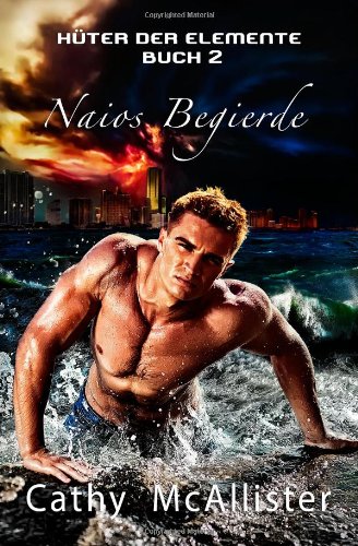 - Naios Begierde: 2 (Hüter der Elemente)