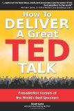  - How to Deliver a TED Talk: Secrets of the World's Most Inspiring Presentations, revised and expanded new edition, with a foreword by Richard St. John and an afterword by Simon Sinek