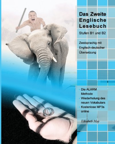 - Das Zweite Englische Lesebuch: Stufen B1 und B2 Zweisprachig mit Englisch-deutscher Übersetzung: 4 (Gestufte Englische Lesebücher)