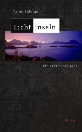 - Lichtinseln: Ein arktisches Jahr