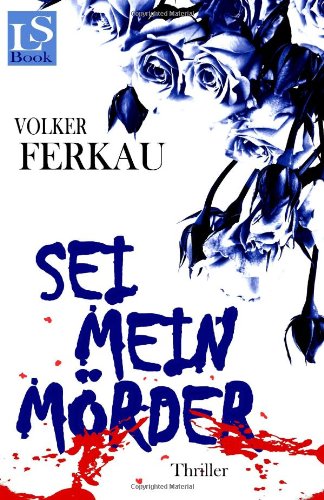 - Sei mein Mörder