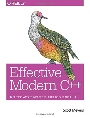  - Effective Modern C++: 42 Specific Ways to Improve Your Use of C++11 and C++14
