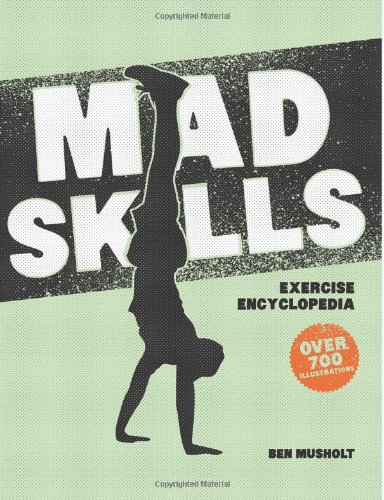 - Mad Skills Exercise Encyclopedia: The World's Largest Illustrated Exercise Encyclopedia