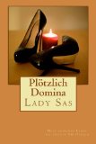  - Lessons in Lack: Mein Leben als Domina zwischen Hörsaal und SM-Studio