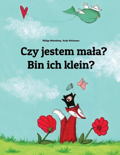 - Bin ich klein? Czy jestem mala?: Kinderbuch Deutsch-Polnisch (zweisprachig)