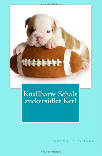 - Knallharte Schale - zuckersüßer Kerl
