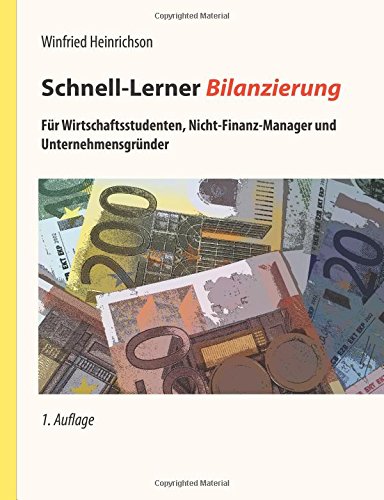 - Schnell-Lerner Bilanzierung: Für Wirtschaftsstudenten, Nicht-Finanz-Manager und Unternehmensgründer