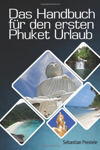 - Das Handbuch für den ersten Phuket Urlaub