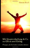  - Praxishandbuch Healing Code: Weiterentwicklung und Hilfestellungen für Ihre ganz persönlichen Ziele