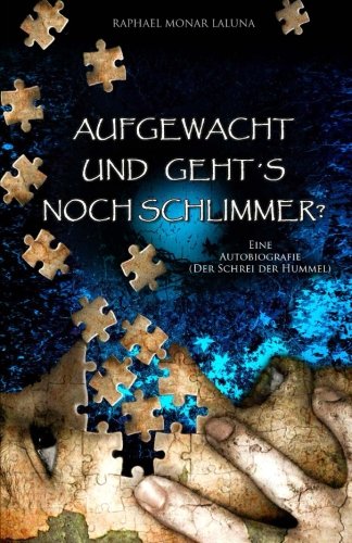 - Aufgewacht und geht's noch schlimmer?: Eine Autobiografie (Der Schrei der Hummel)