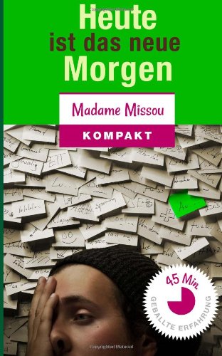  - Heute ist das neue Morgen - 21 Tipps und Tricks gegen Aufschieberitis