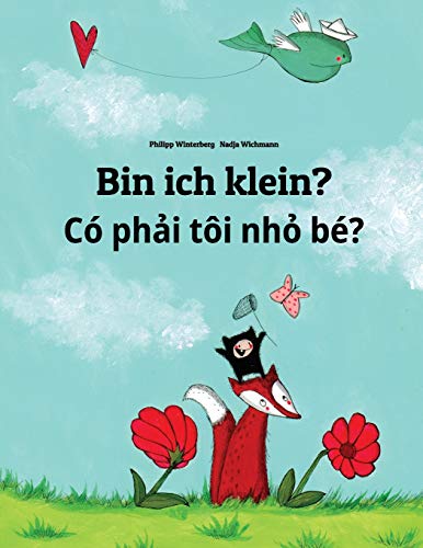 - Bin ich klein? Co phai toi nho be?: Kinderbuch Deutsch-Vietnamesisch (zweisprachig/bilingual)