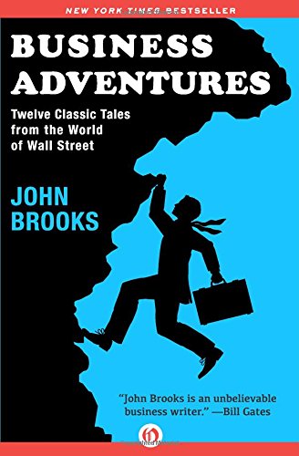 - Business Adventures: Twelve Classic Tales from the World of Wall Street