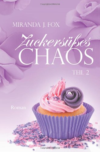 - Zuckersüßes Chaos - Teil 2