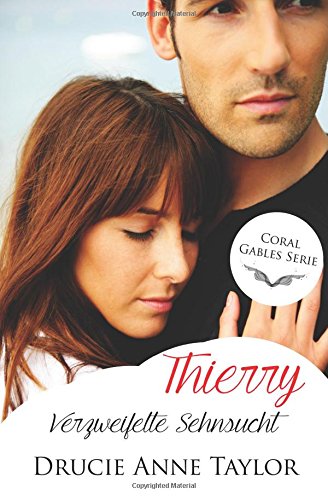 - Thierry: Verzweifelte Sehnsucht (Coral Gables Serie)