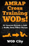 - Killer Kettlebell WOD Bible: 200+ Cross Training KB Workouts