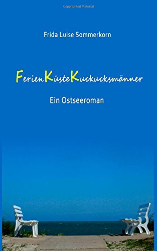  - FerienKüsteKuckucksmänner: Ein Ostseeroman