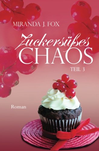 - Zuckersüßes Chaos - Teil 3