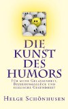  - Die Humor-Strategie. Auf verblüffende Art Konflikte lösen